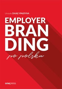 Employer branding po polsku - Urszula Zając-Pałdyna - ebook