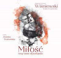 Miłość oraz inne dysonanse - Janusz Leon Wiśniewski - audiobook