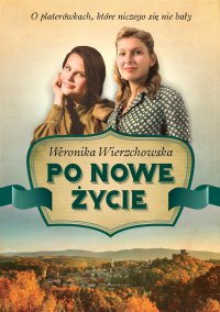 Po nowe życie - Weronika Wierzchowska - ebook