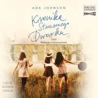 Kronika Strasznego Dworku czyli Wakacje z Dziewuchami - Ada Johnson - audiobook