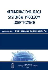 Kierunki racjonalizacji systemów i procesów logistycznych. Tom 15 - Ryszard Miler - ebook