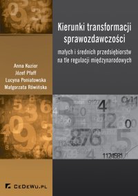 Kierunki transformacji sprawozdawczości małych i średnich przedsiębiorstw na tle regulacji międzynarodowych - Anna Kuzior - ebook