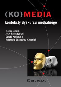 (KO)media. Konteksty dyskursu medialnego - Jerzy Gołuchowski - ebook
