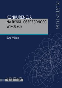 Konkurencja na rynku oszczędności w Polsce - Ewa Wójcik - ebook