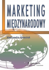 Marketing międzynarodowy - Aleksandra Grzesiuk - ebook