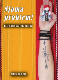 Njama problem! Bułgarska przygoda - Marta Gajęcka - ebook