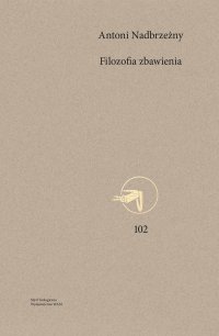 Filozofia zbawienia - Antoni Nadbrzeżny - ebook