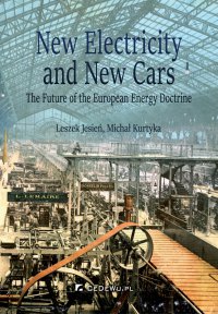 New Electricity and New Cars. The Future of the European Energy Doctrine - Michał Kurtyka - ebook