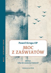 Moc z zaświatów - Paweł Krupa OP - ebook