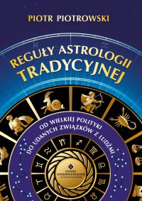 Reguły astrologii tradycyjnej. - Piotr Piotrowski - ebook