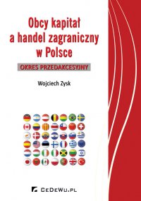 Obcy kapitał a handel zagraniczny w Polsce – okres przedakcesyjny - Wojciech Zysk - ebook