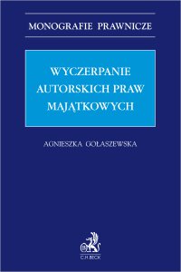 Wyczerpanie autorskich praw majątkowych - Agnieszka Gołaszewska - ebook