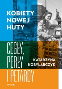 Kobiety Nowej Huty - Katarzyna Kobylarczyk - ebook