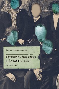 Tajemnica rodzinna z Żydami w tle - Irena Wiszniewska - ebook