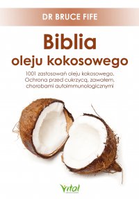 Biblia oleju kokosowego. - dr Bruce Fife - ebook