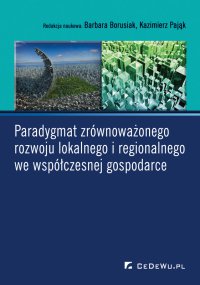 Paradygmat zrównoważonego rozwoju lokalnego i regionalnego we współczesnej gospodarce - Barbara Borusiak - ebook