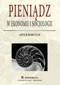 Pieniądz w ekonomii i socjologii - Artur Borcuch - ebook