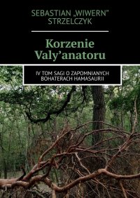 Korzenie Valy’Anatoru - Sebastian Strzelczyk - ebook