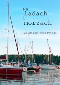 Na lądach i morzach - Zbigniew Kruszyński - ebook