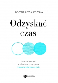 Odzyskać czas - Bożena Kowalkowska - ebook
