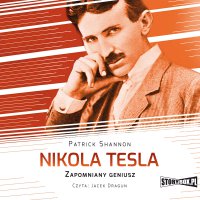 Nikola Tesla. Zapomniany geniusz - Patrick Shannon - audiobook