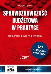 Sprawozdawczość budżetowa w praktyce - Krystyna Gąsiorek - ebook