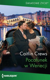 Pocałunek w Wenecji - Caitlin Crews - ebook