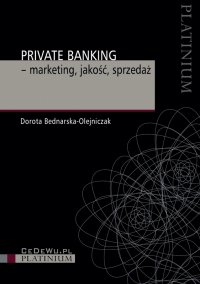 Private Banking – marketing, jakość, sprzedaż - Dorota Bednarska-Olejniczak - ebook