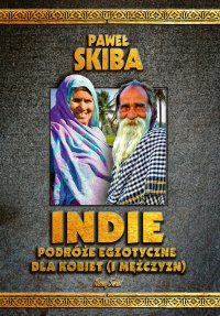 Indie. Podróże egzotyczne dla kobiet (i mężczyzn) - Paweł Skiba - ebook