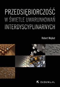 Przedsiębiorczość w świetle uwarunkowań interdyscyplinarnych - Robert Majkut - ebook