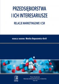 Przedsiębiorstwa i ich interesariusze – relacje marketingowe i CSR. Tom 42 - Monika Boguszewicz-Kreft - ebook