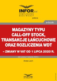 Magazyny typu call-off stock, transakcje łańcuchowe oraz rozliczenia WDT - Aneta Lech - ebook