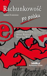 Rachunkowość po polsku (wyd. II zmienione) - Antoni Kożuch - ebook