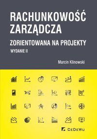 Rachunkowość zarządcza zorientowana na projekty (wyd. II) - Marcin Klinowski - ebook