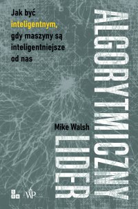Algorytmiczny lider - Mike Walsh - ebook