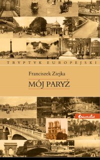 Mój Paryż - prof. Franciszek Ziejka - ebook