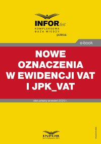 Nowe oznaczenia w ewidencji VAT i JPK_VAT - Opracowanie zbiorowe - ebook