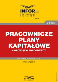 Pracownicze plany kapitałowe – obowiązki pracodawcy - dr Aneta Olędzka - ebook