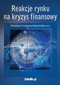 Reakcje rynku na kryzys finansowy - prof. dr hab. Wiesława Przybylska-Kapuścińska - ebook