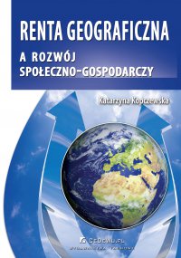 Renta geograficzna a rozwój społeczno-gospodarczy - Katarzyna Kopczewska - ebook