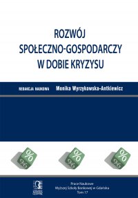 Rozwój społeczno-gospodarczy w dobie kryzysu. Tom 17 - Monika Wyrzykowska-Antkiewicz - ebook
