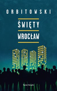 Święty Wrocław - Łukasz Orbitowski - ebook