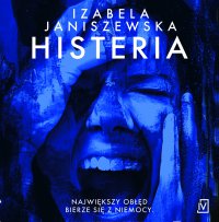 Histeria - Izabela Janiszewska - audiobook