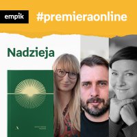 #58 Nadzieja. Pisarze niosą pomoc w czasach pandemii - Empik #premieraonline - podcast - Adam Wajrak - audiobook