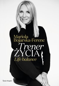 Trener życia - Mariola Bojarska-Ferenc - ebook