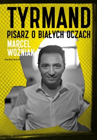 Tyrmand. Pisarz o białych oczach - Marcel Woźniak - ebook