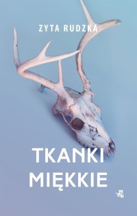 Tkanki miękkie - Zyta Rudzka - ebook