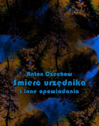 Śmierć urzędnika i inne opowiadania - Anton Czechow - ebook