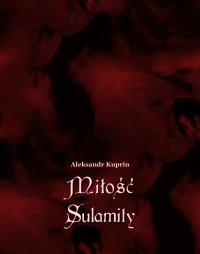 Miłość Sulamity - Aleksander Kuprin - ebook