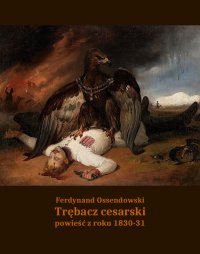 Trębacz cesarski. Powieść z roku 1830-31 - Ferdynand A. Ossendowski - ebook